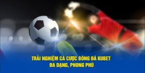 Kinh nghiệm để tham gia Kèo Châu Âu Kubet chính xác nhất