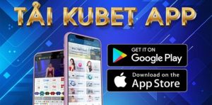 Lợi ích khi người chơi tiến hành tải app Kubet về thiết bị cá nhân