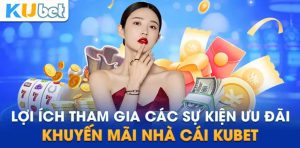 TOP thông tin về chương trình khuyến mại Kubet hấp dẫn nhất